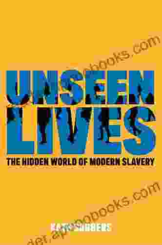 Unseen Lives: The Hidden World of Modern Slavery