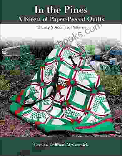 In the Pines: A Forest of Paper Pieced Quilts: 12 Easy Accurate Patterns