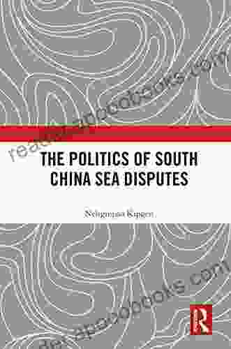 The Politics Of South China Sea Disputes