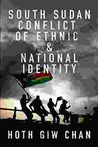 South Sudan Conflict of Ethnic National Identity