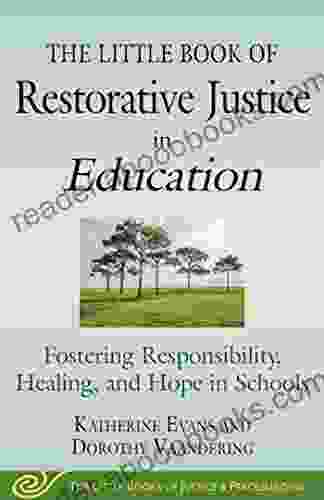 The Little Of Restorative Justice In Education: Fostering Responsibility Healing And Hope In Schools (Justice And Peacebuilding)