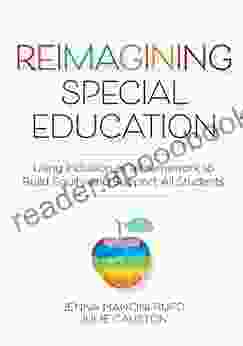 Reimagining Special Education: Using Inclusion As A Framework To Build Equity And Support All Students