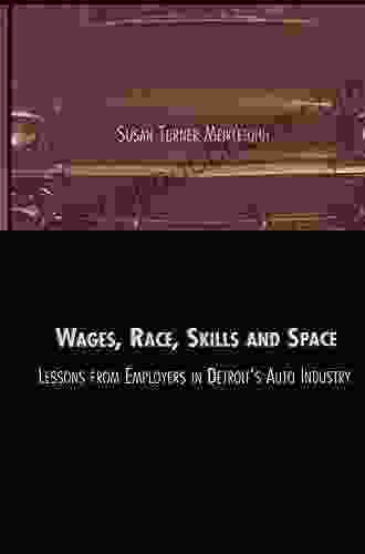 Wages Race Skills And Space: Lessons From Employers In Detroit S Auto Industry (Contemporary Urban Affairs)