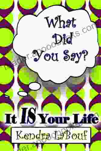 What Did You Say? (It Is Your Life 1)