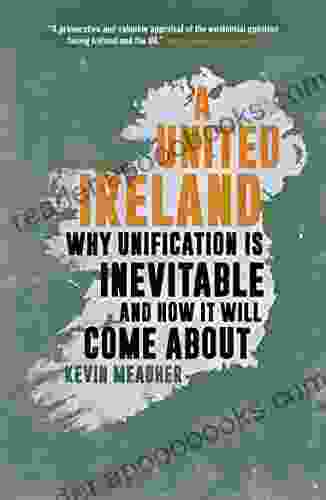 A United Ireland: Why Unification Is Inevitable And How It Will Come About